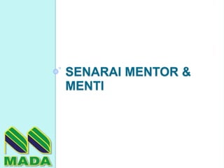 SENARAI MENTOR &
MENTI
 
