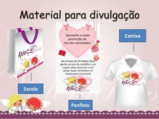 Material para divulgação
Camisa

Sacola
Panfleto

 
