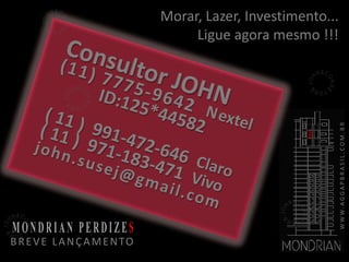Morar, Lazer, Investimento...
                                    Ligue agora mesmo !!!




                                                               W W W. A G G A P B R A S I L . C O M . B R
B R E V E L A N Ç A M E N TO
 