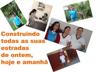 Construindo todas as suas estradas de ontem, hoje e amanhã 