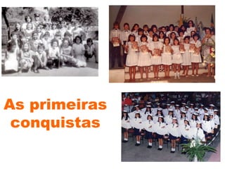 As primeiras conquistas 