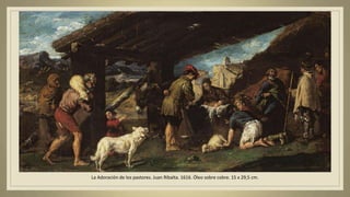 La Adoración de los pastores. Juan Ribalta. 1616. Óleo sobre cobre. 15 x 29,5 cm.
 