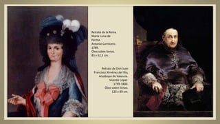 Retrato de la Reina
María Luisa de
Parma.
Antonio Carnicero.
1789.
Óleo sobre lienzo.
83 x 62,5 cm.
Retrato de Don Juan
Francisco Ximénez del Rio,
Arzobispo de Valencia.
Vicente López.
1799-1800.
Óleo sobre lienzo.
123 x 89 cm.
 