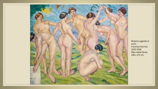 Mujeres jugando al
corro.
Francisco Iturrino.
1916-1918.
Óleo sobre lienzo.
140 x 172 cm.
 