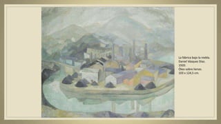 La fábrica bajo la niebla.
Daniel Vázquez Díaz.
1920.
Óleo sobre lienzo.
103 x 124,5 cm.
 