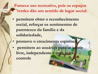 Ambientais Reduz os resíduos sólidos (lixo doméstico limites, etc) 