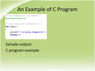 An Example of C Program
Sample output:
C program example
 