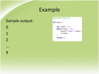 Example
Sample output:
0
1
2
…
9
 