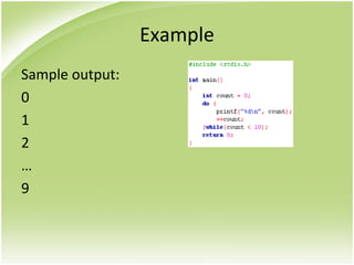 Example
Sample output:
0
1
2
…
9
 