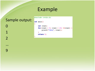 Example
Sample output:
0
1
2
…
9
 