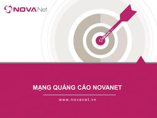 MẠNG QUẢNG CÁO NOVANET 
www.novanet.vn  