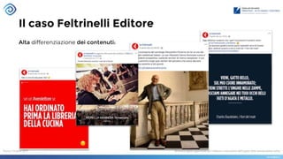 Il caso Feltrinelli Editore
Alta differenziazione dei contenuti:
 