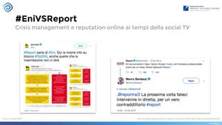 #EniVSReport
Crisis management e reputation online ai tempi della social TV
 