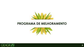 8
PROGRAMA DE MELHORAMENTO
 
