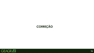 16
CORREÇÃO
 