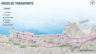 Área de estudo
Ascencor
Aquaviário
Ponto de ônibus
Bicicletário
Ciclofaixa
MEIOS DE TRANSPORTE
LEGENDA
MAPA CRIADO PELOS AUTORES - IMAGEM RETIRADA DO GOOGLE EARTH/2023
 