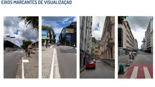EIXOS MARCANTES DE VISUALIZAÇÃO
 