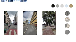 CORES, RITMOS E TEXTURAS
 