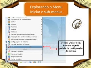 Décimo Quinto item. Procura a ajuda padrão de configuração do sistema. Explorando o Menu Iniciar e sub-menus 