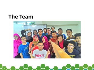 8
The Team
 