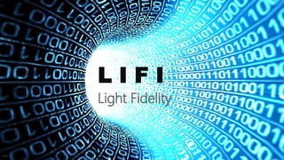 L I F I
Light Fidelity
ahqj
 