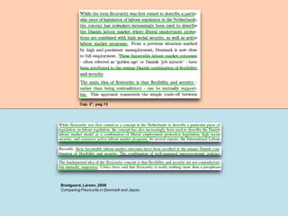 Bredgaard, Larsen, 2008
Comparing Flexicurity in Denmark and Japan,
Cap. 2°, pag.13
 