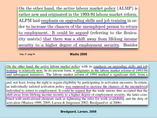 Bredgaard, Larsen, 2008
Madìa 2008Cap. 3°, pag.14
 
