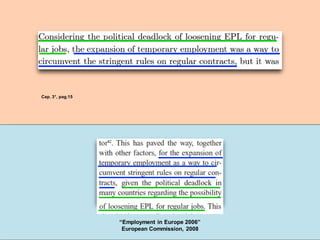 “Employment in Europe 2006”
European Commission, 2008
Cap. 3°, pag.15
 