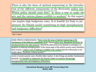 International Monetary Fund, IMF Country Report No.
06/342, 2006
Cap. 3°, pag.17
 