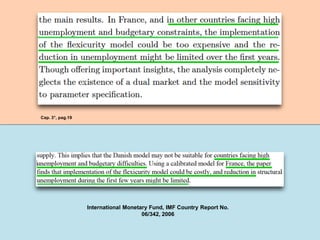 International Monetary Fund, IMF Country Report No.
06/342, 2006
Cap. 3°, pag.19
 