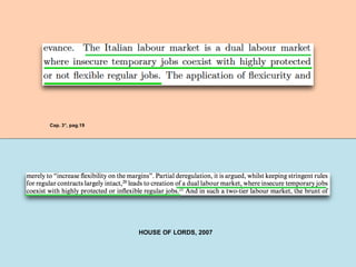 HOUSE OF LORDS, 2007
Cap. 3°, pag.19
 
