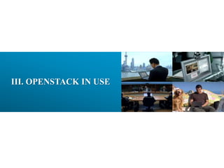 A Developer Cloud In a Box
For End User Experiences
- http://trystack.org
- http://docs.openstack.org/
developer/devstack/...