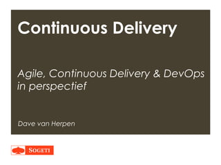 Title | Plaats| Datum | 1
Continuous Delivery
Agile, Continuous Delivery & DevOps
in perspectief
Dave van Herpen
 