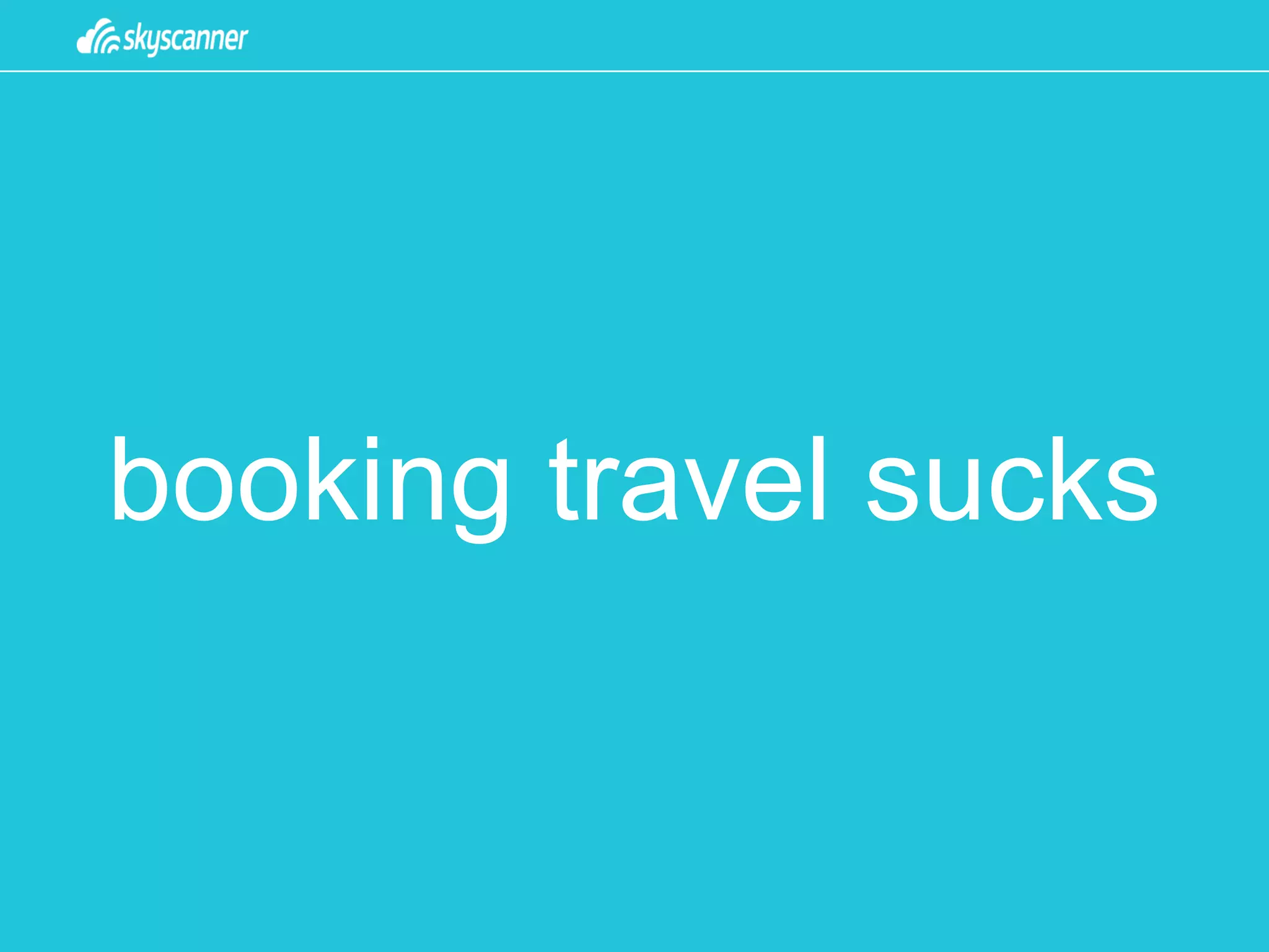 booking travel sucks
 