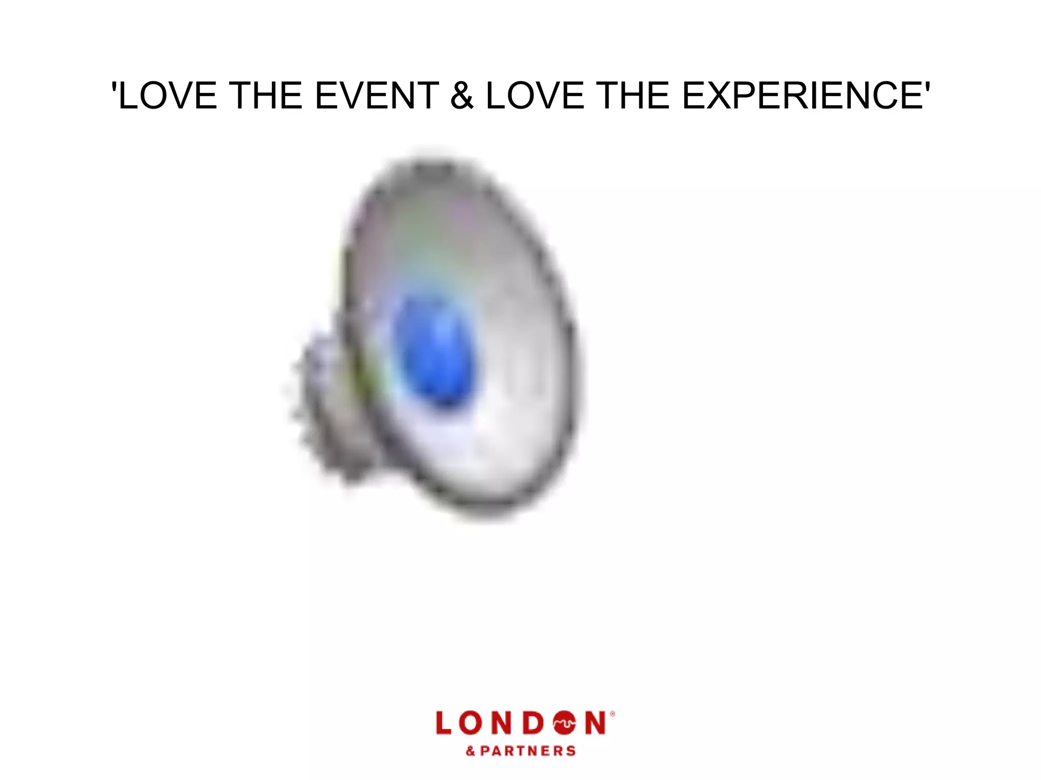 'LOVE THE EVENT & LOVE THE EXPERIENCE'
 