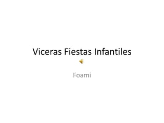 Viceras Fiestas Infantiles Foami 