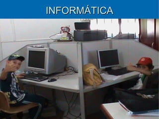 INFORMÁTICA
 