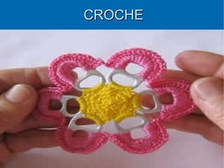 CROCHE
 