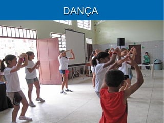DANÇA
 