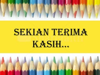SEKIAN TERIMA
kasih…
 