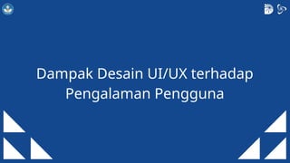 Pdk Ui Slide PDK UIUX 01 - Prinsip Dasar Desain UI dan UX.pptx
