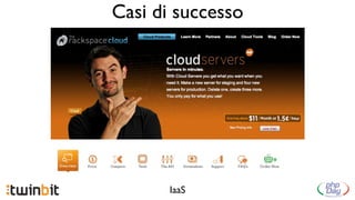 Casi di successo




       IaaS
 