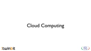 Cloud Computing
 