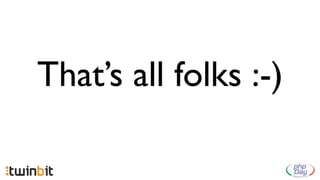 That’s all folks :-)
 