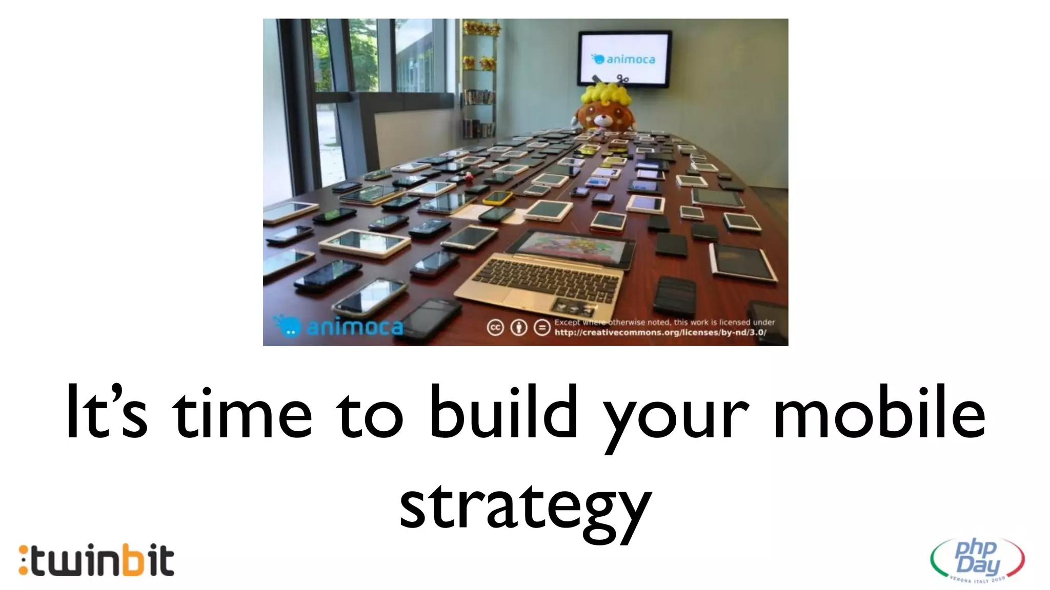 It’s time to build your mobile
            strategy
 