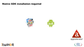 Native SDK installation required
 