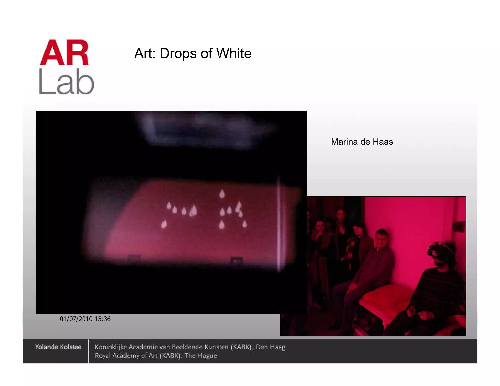 Art: Drops of White




                                         Marina de Haas




01/07/2010 15:36                                          34
 