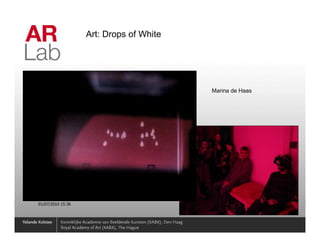 Art: Drops of White




                                         Marina de Haas




01/07/2010 15:36                                          34
 