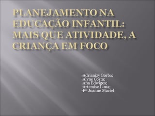 Adrianizy Borba; Alyne Costa; Ana Edwiges; Artemise Lima; F ca  Joanne Maciel 