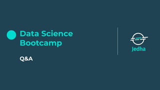 Data Science
Bootcamp
Q&A
 